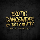 Exotic Dance Wear by Tatty Bratty – Fierce & Club-Ready Outfits