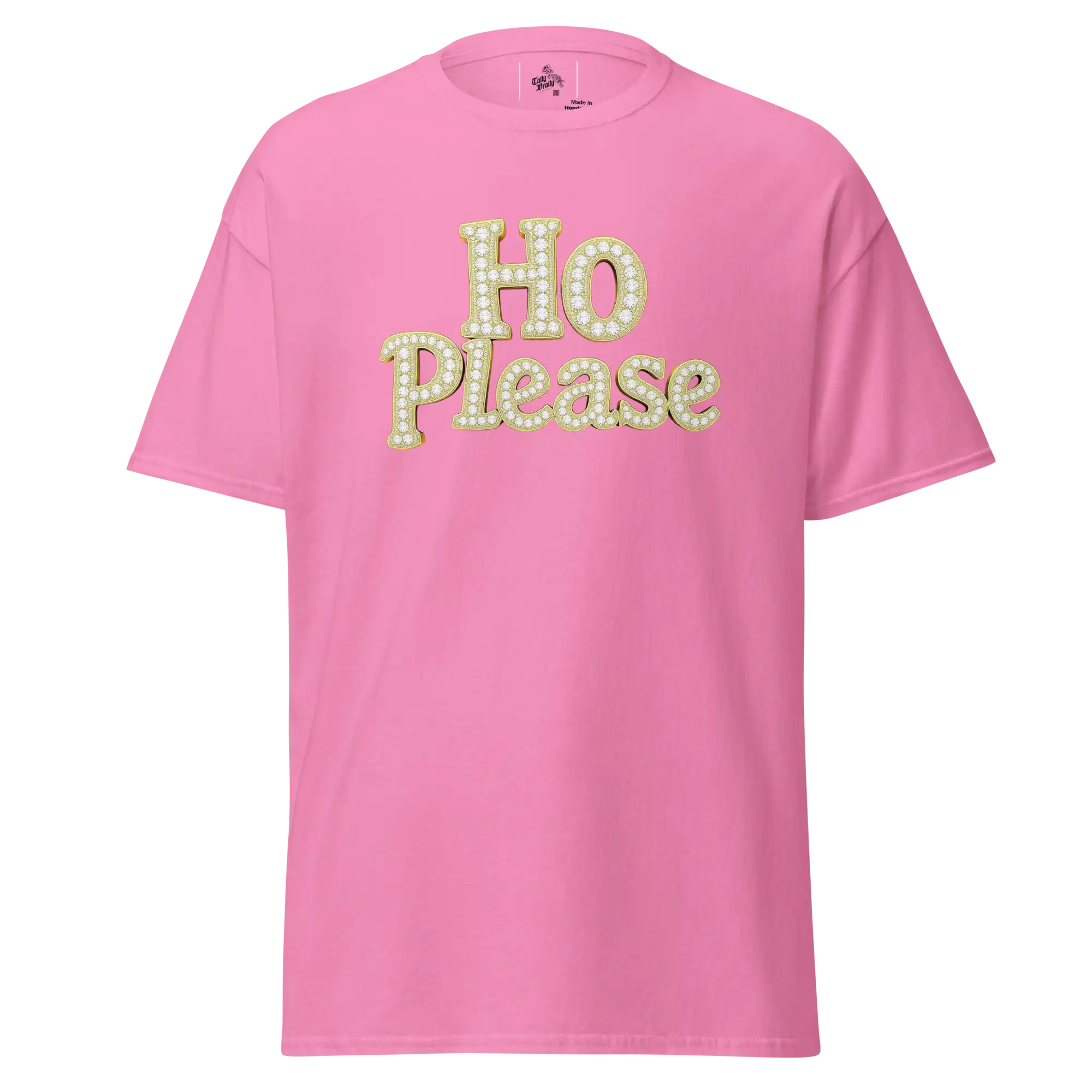 Pink t-shirt with ’Ho Please’ text.