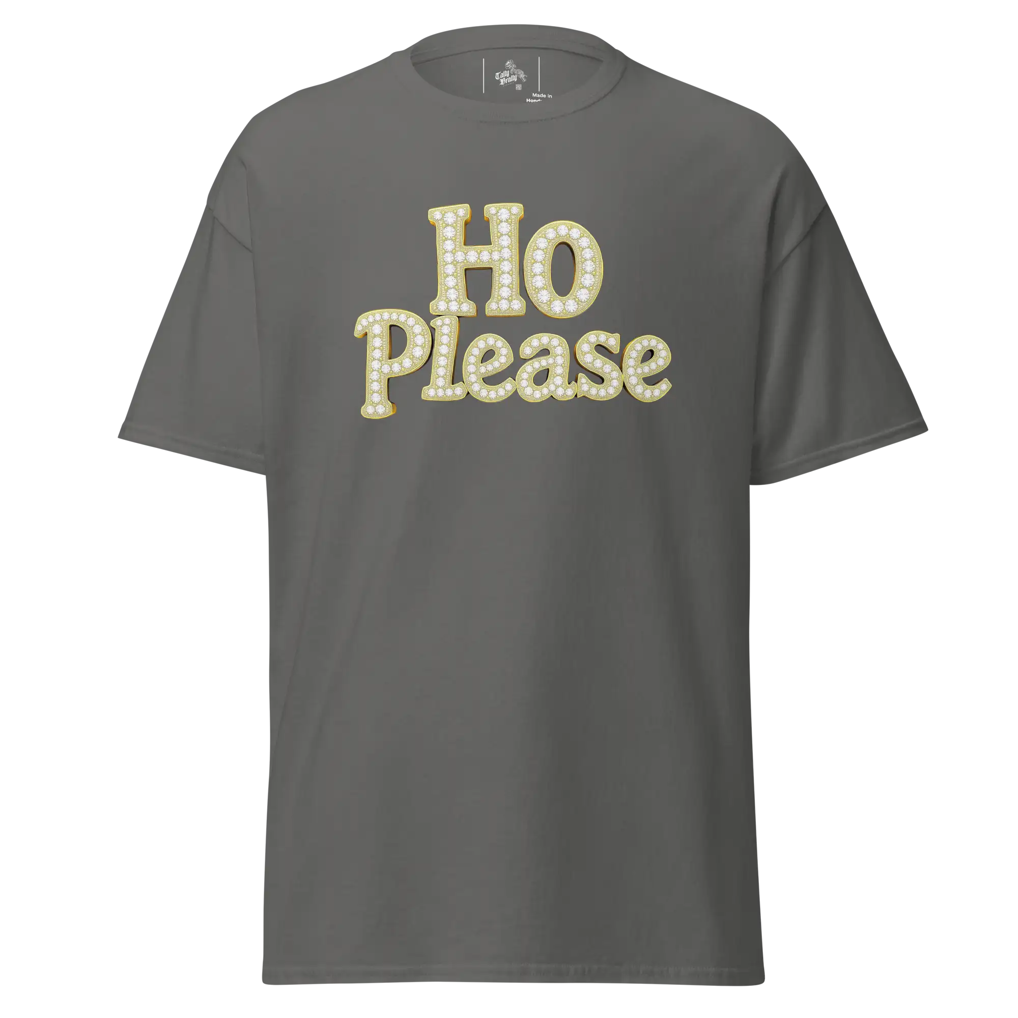 Gray t-shirt with ’HO Please’ text.