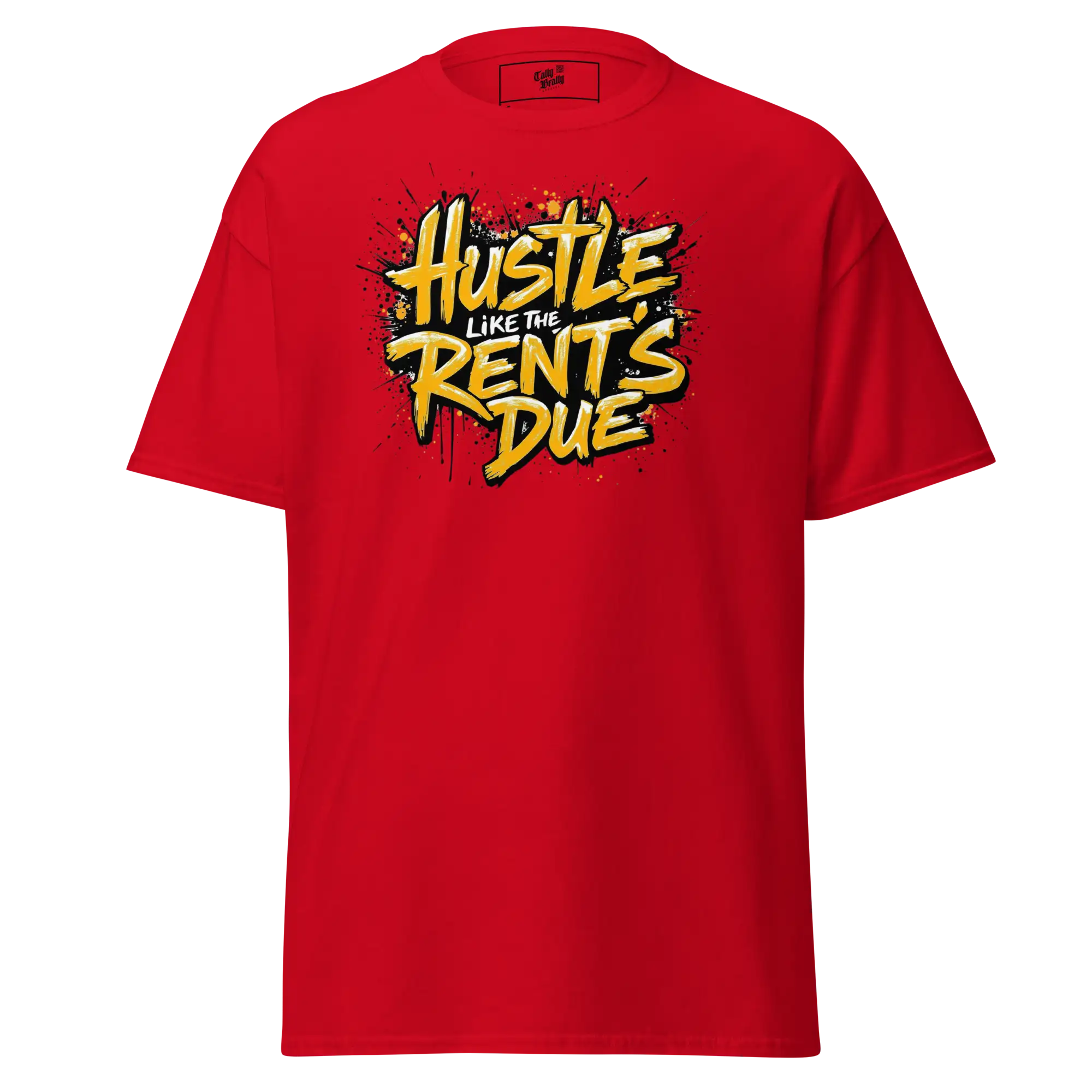 Red t-shirt with ’Hustle Like The Rent’s Due’ graphic.