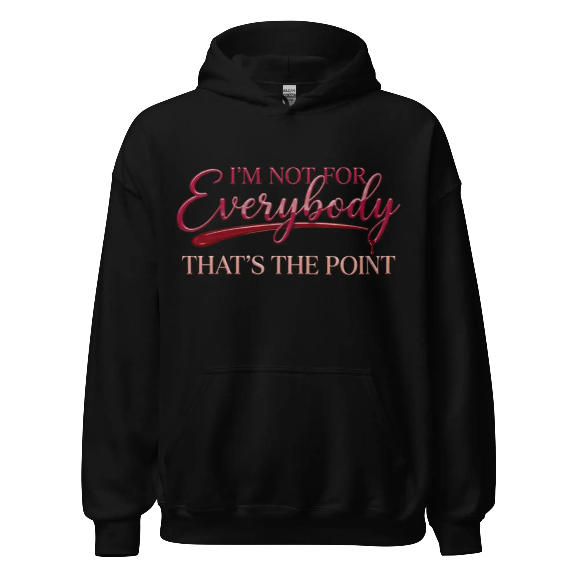 Gloss Hoodie I'm Not For Everybody Statement Design 