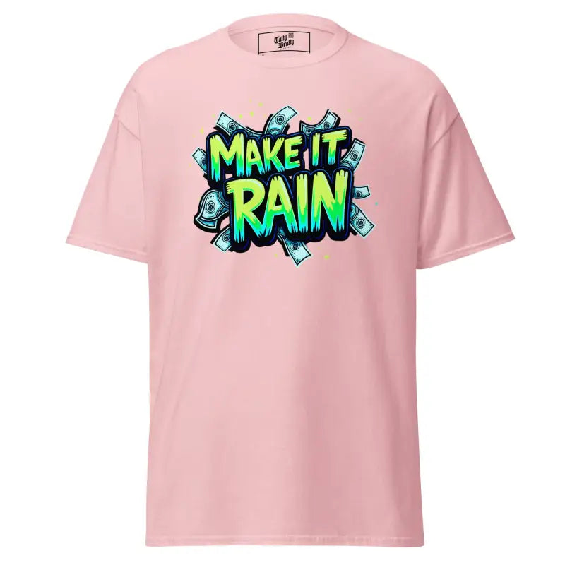 Pink t-shirt with ’Make It Rain’ graphic.