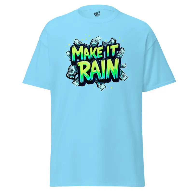 Light blue t-shirt with ’Make It Rain’ graphic.