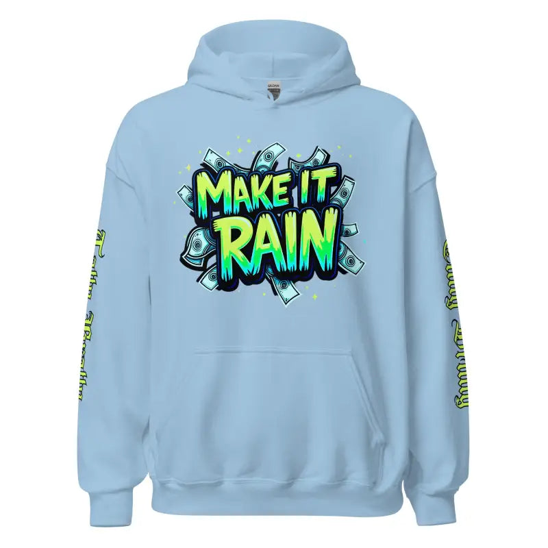 Light blue hoodie with ’Make It Rain’ graphic.