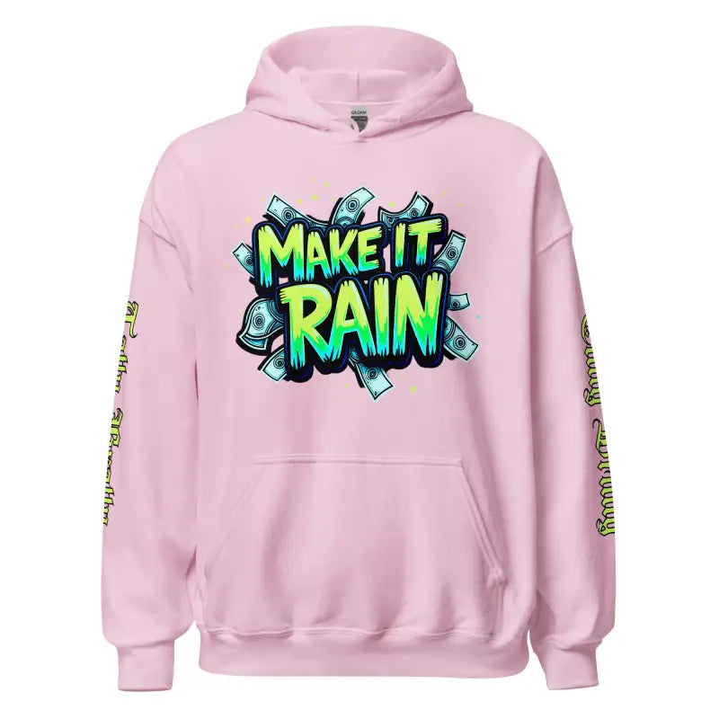 Pink hoodie with ’Make It Rain’ graphic.