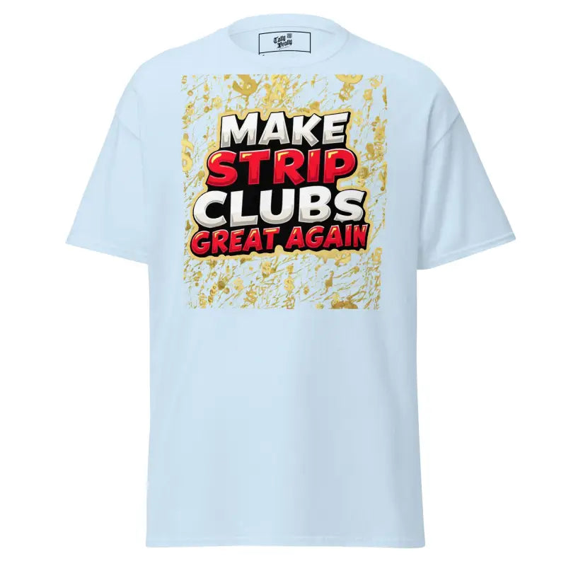 Light blue t-shirt with a slogan.