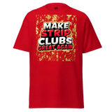 Red t-shirt with ’Make Strip Clubs Great Again’ graphic.