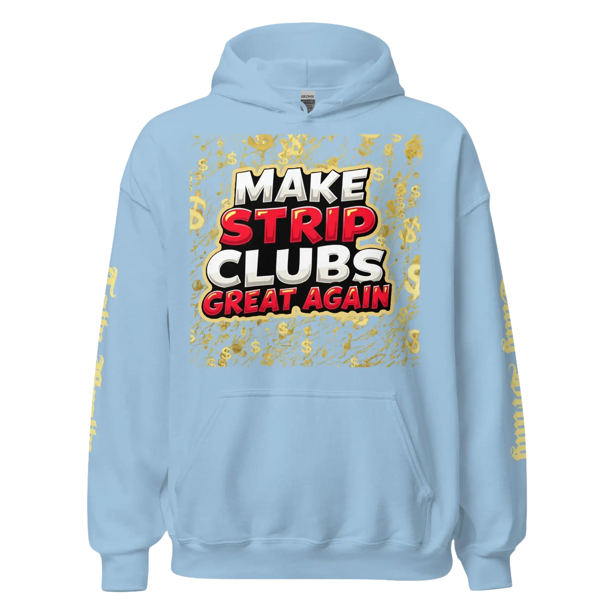 Light blue hoodie with ’Make Strip Clubs Great Again’ graphic.