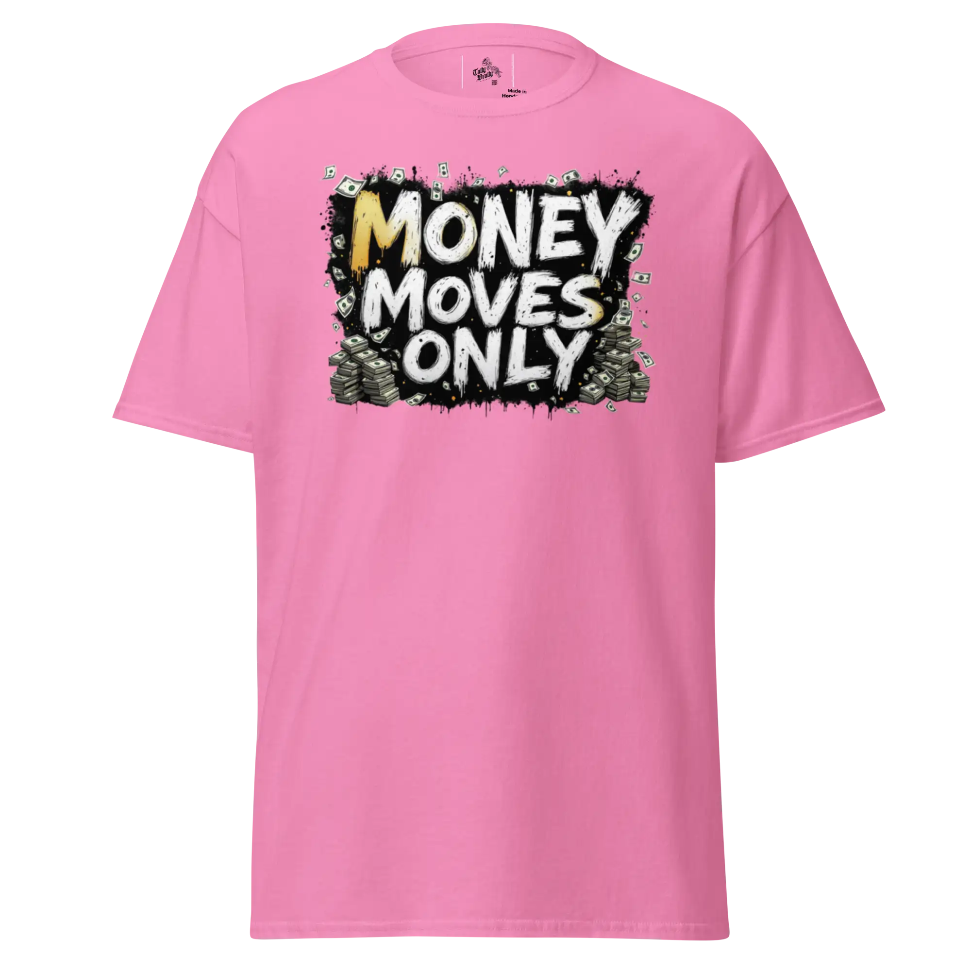 Pink t-shirt with ’Money Moves Only’ graphic.