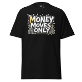 Black t-shirt with ’Money Moves Only’ graphic.