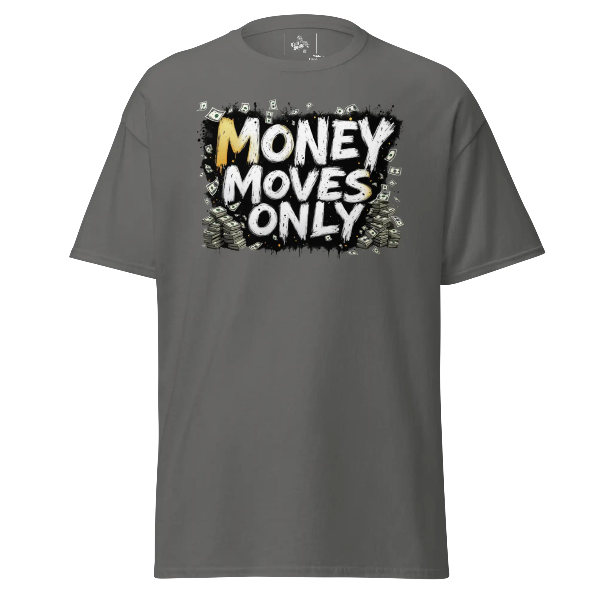 Gray t-shirt with ’Money Moves Only’ graphic.