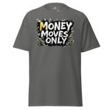 Gray t-shirt with ’Money Moves Only’ graphic.