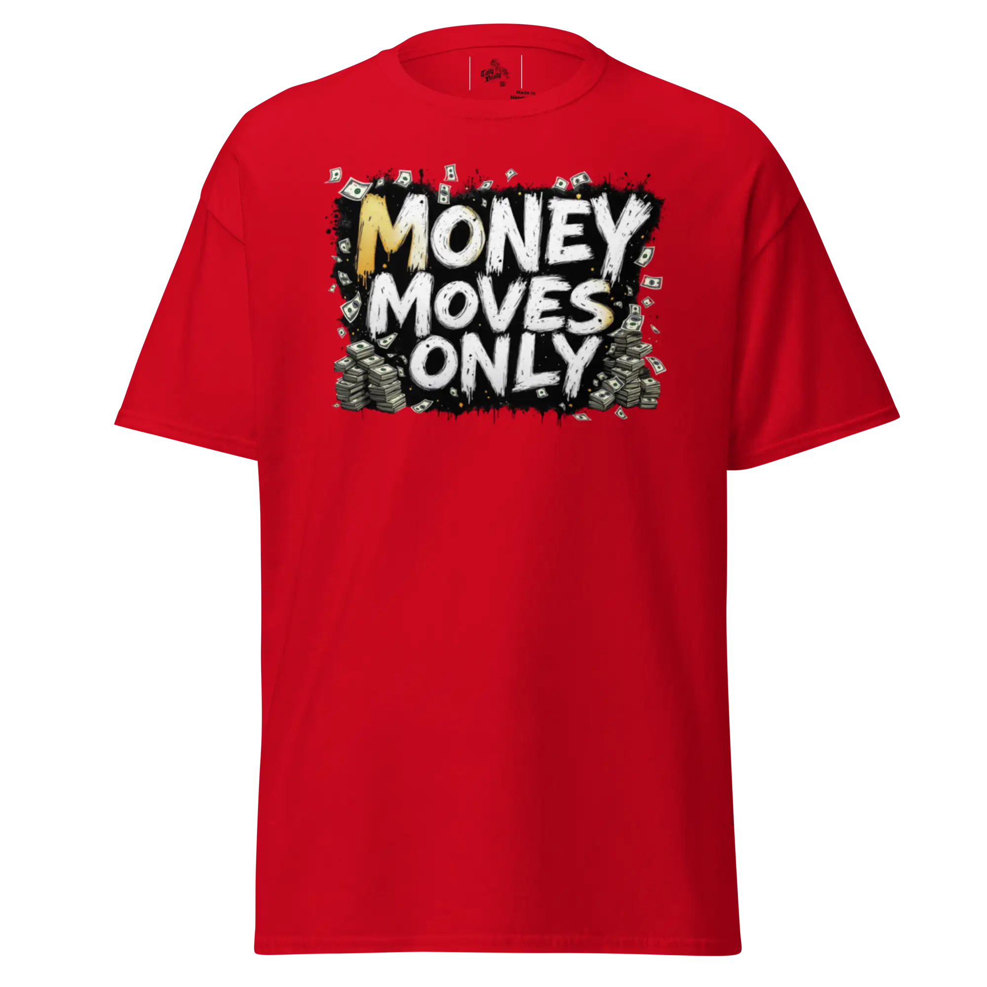 Red t-shirt with ’Money Moves Only’ graphic.