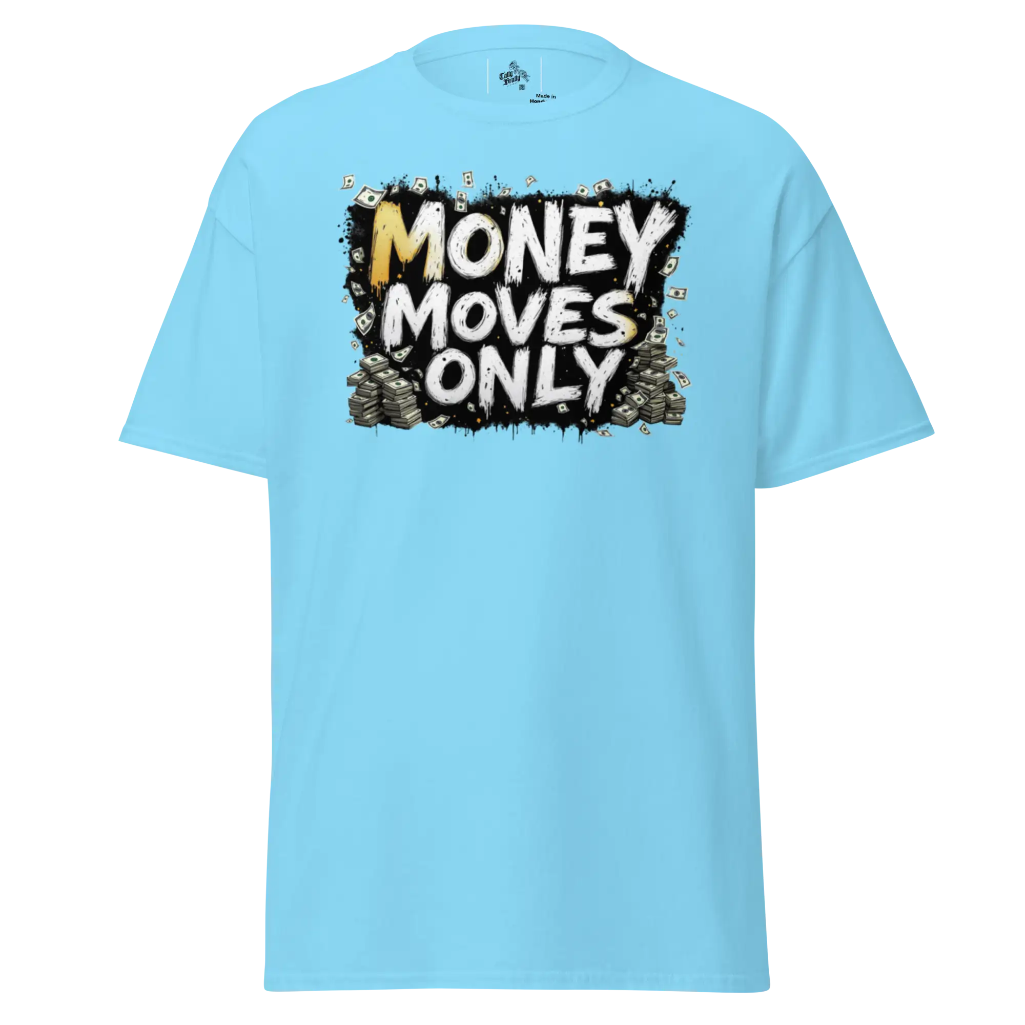 Light blue t-shirt with ’Money Moves Only’ graphic.