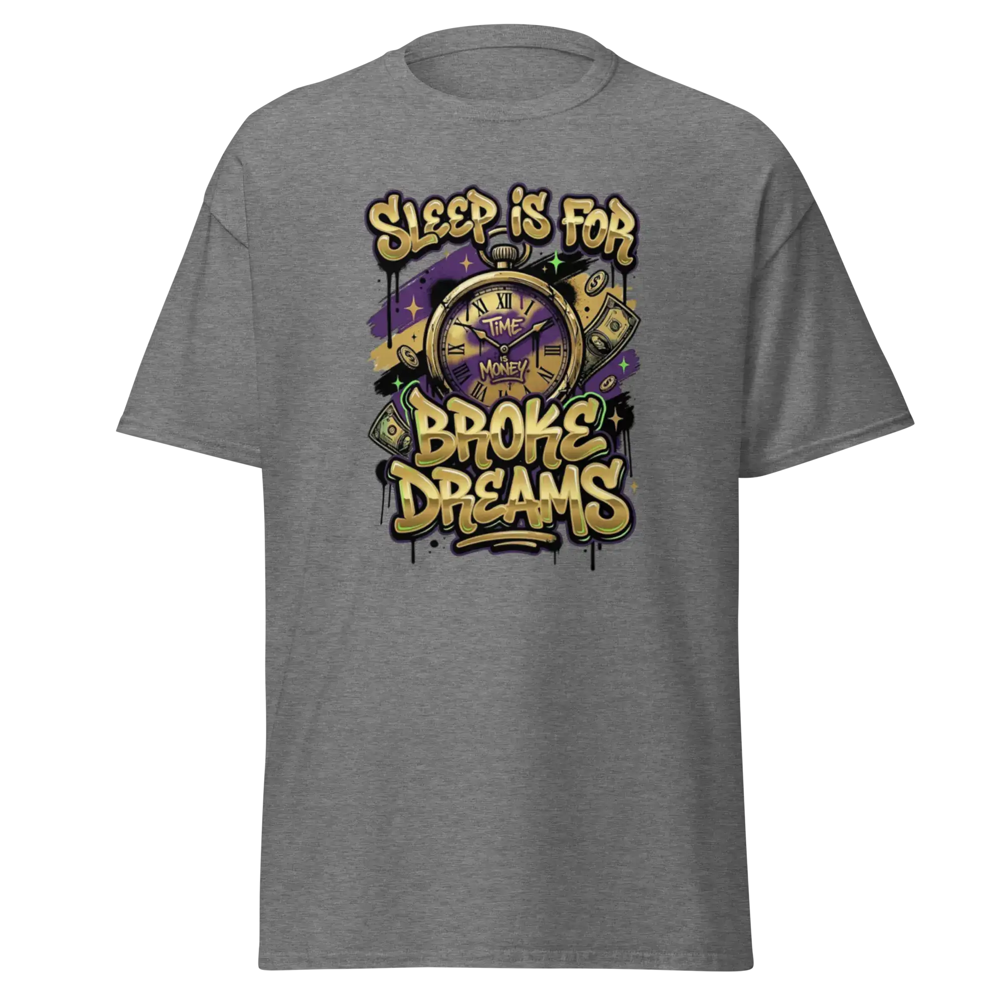 'Sleep Is for Broke Dreams' motivational graphic t-shirt.
