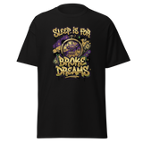 'Sleep Is for Broke Dreams' motivational graphic t-shirt.
