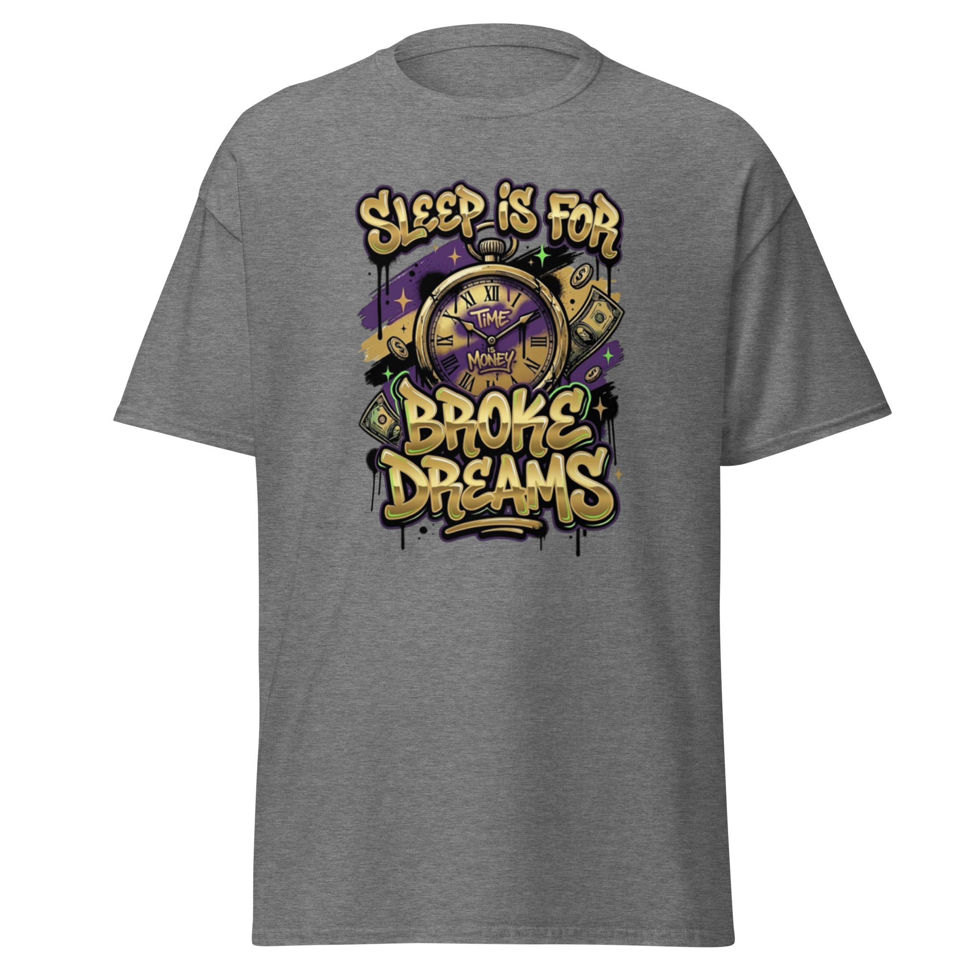 'Sleep Is for Broke Dreams' motivational graphic t-shirt.