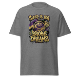 'Sleep Is for Broke Dreams' motivational graphic t-shirt.