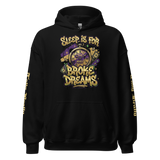 'Sleep Is for Broke Dreams' motivational hoodie.