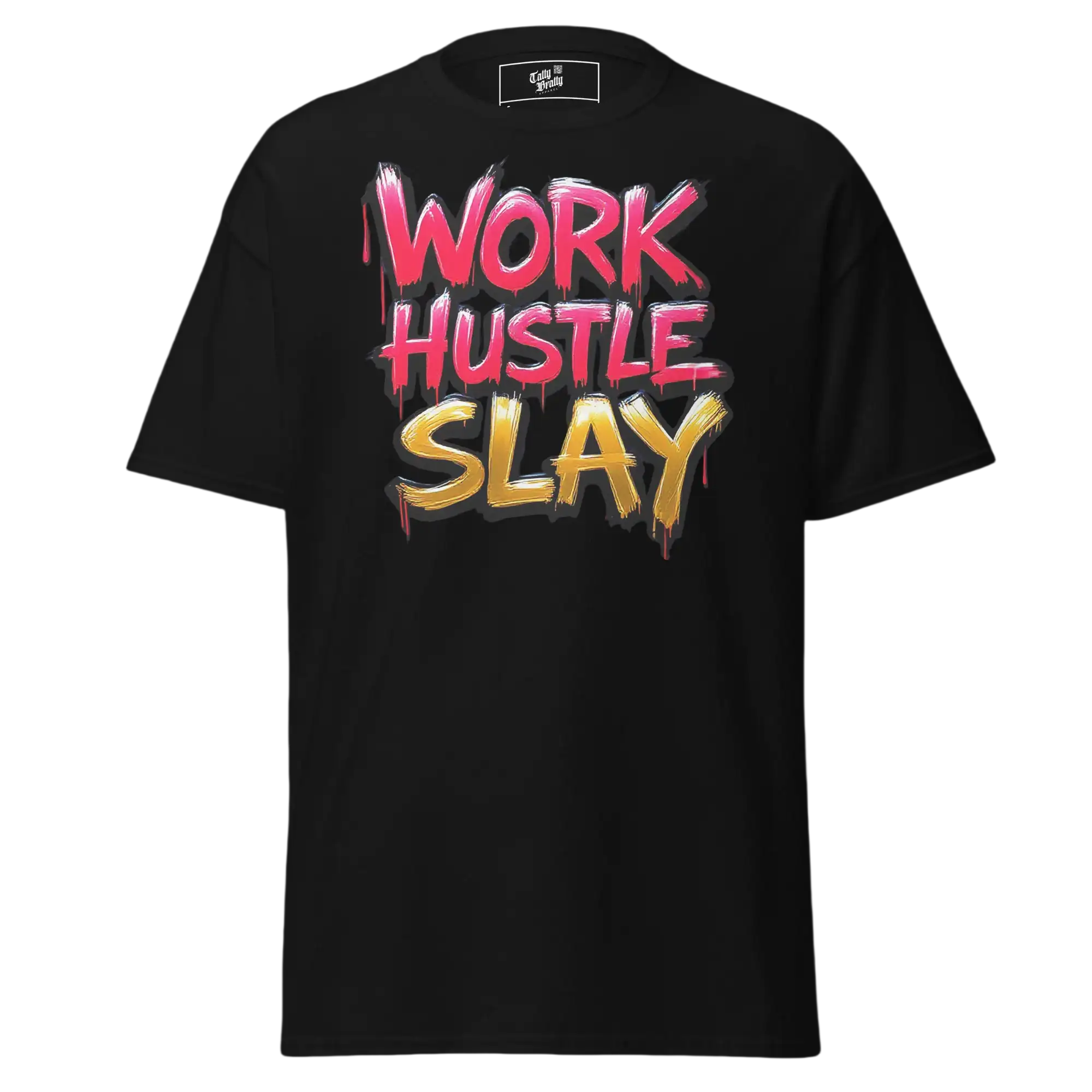 Black t-shirt with ’Work Hustle Slay’ graphic.