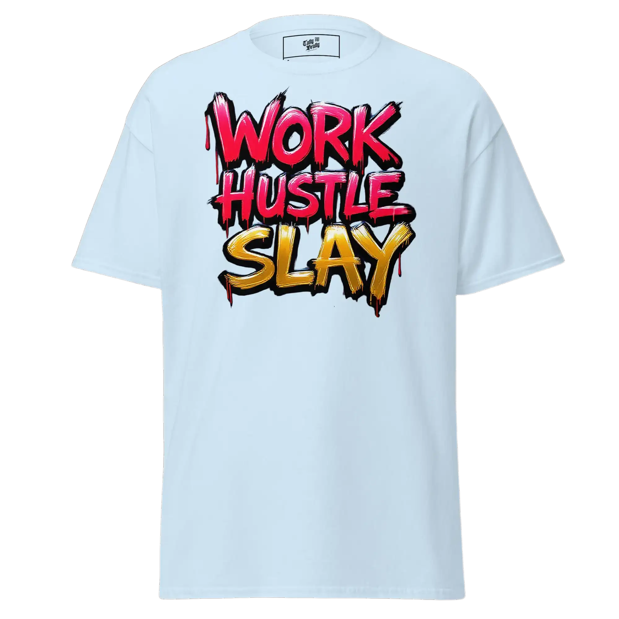 Light blue t-shirt with ’Work Hustle Slay’ graphic.