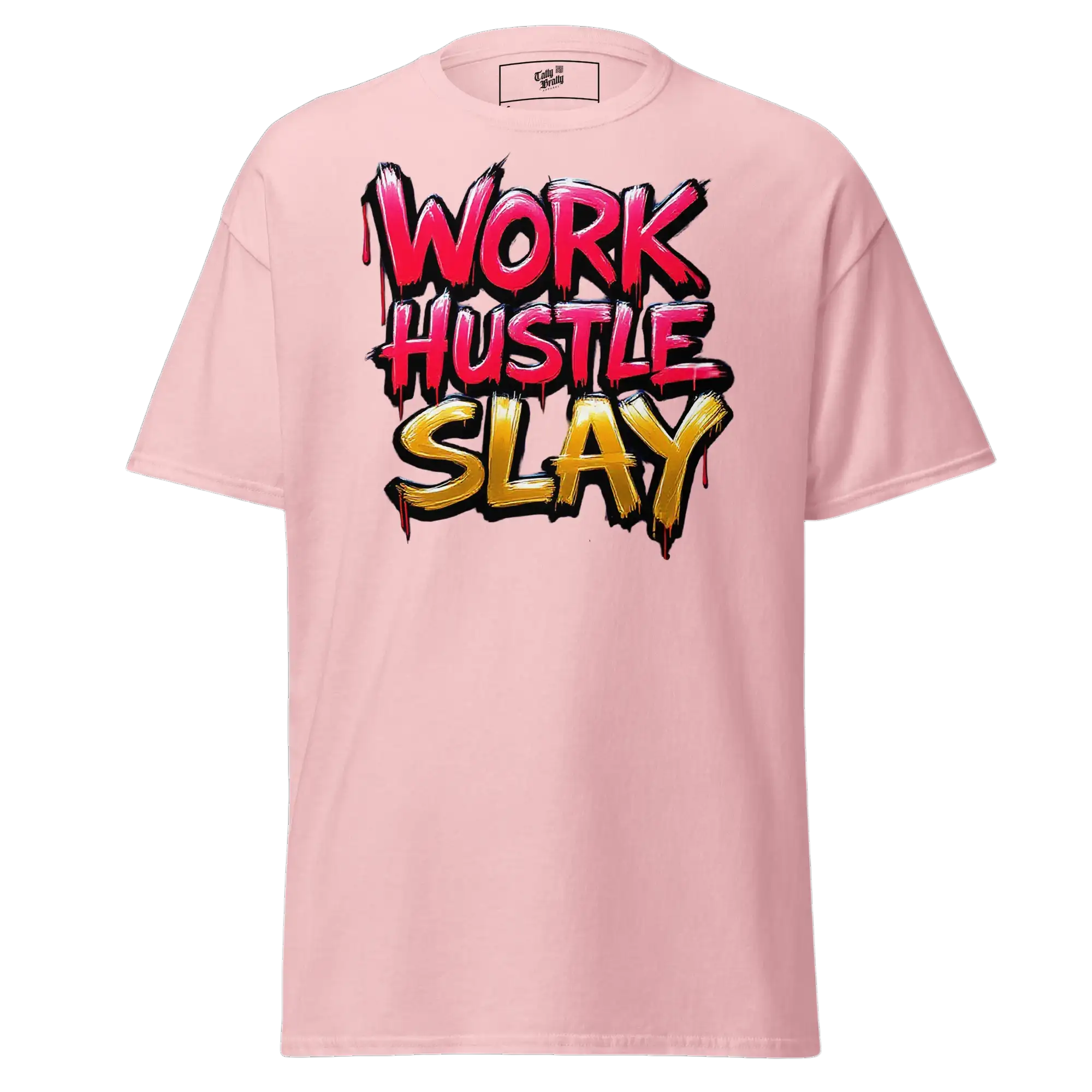 Pink t-shirt with ’Work Hustle Slay’ graphic.