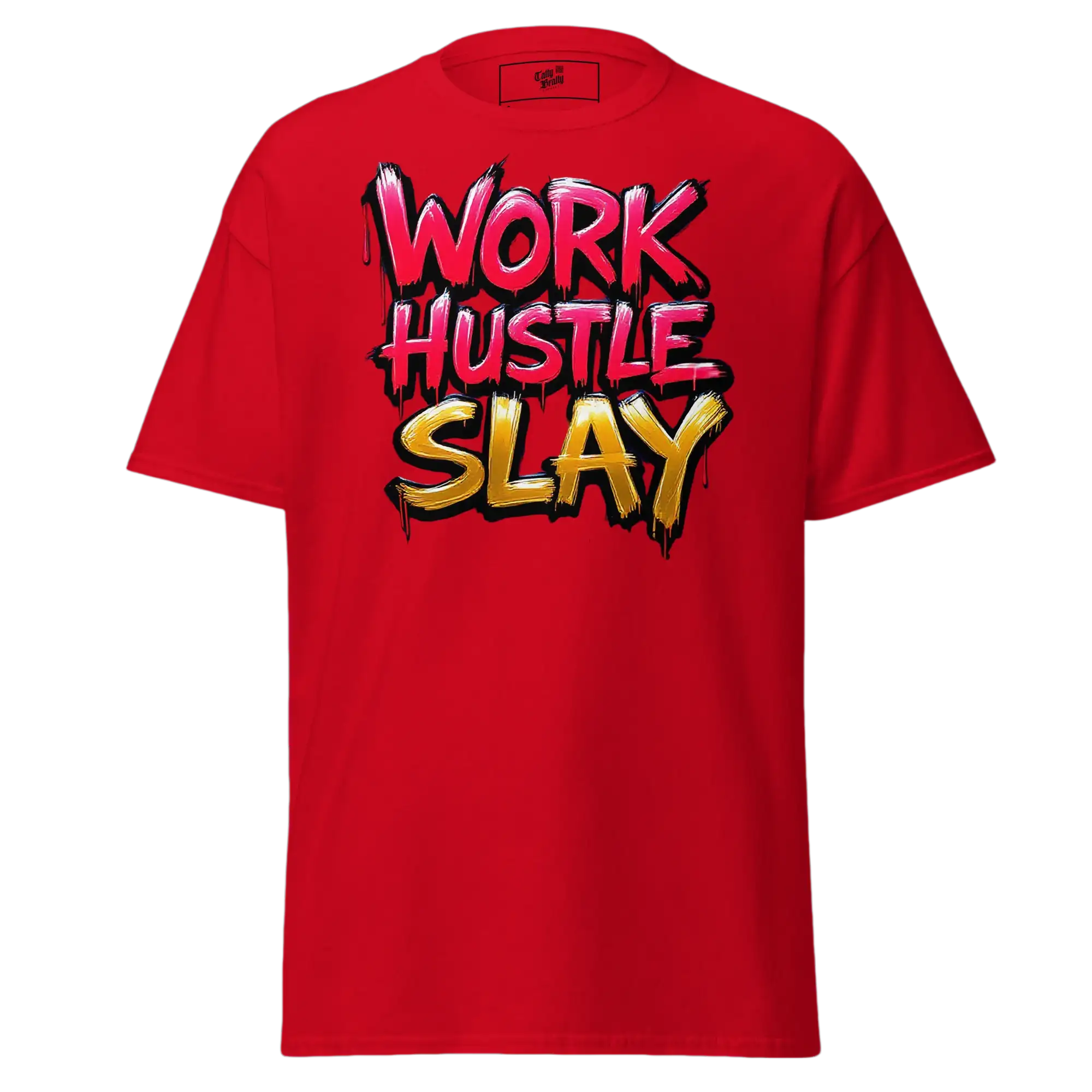 Red t-shirt with ’Work Hustle Slay’ graphic.