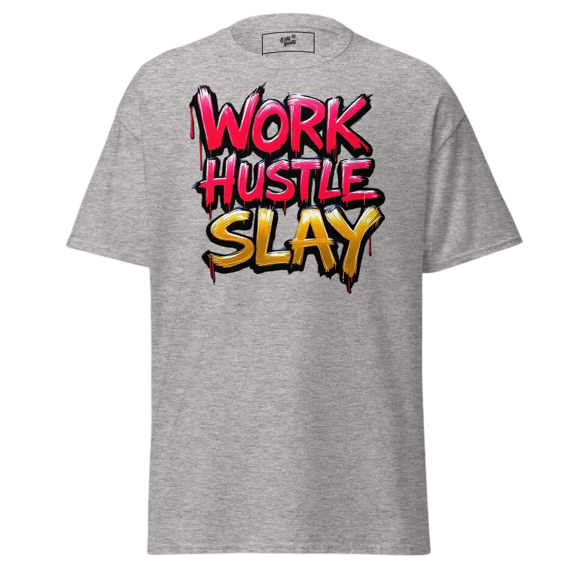 Gray t-shirt with ’Work Hustle Slay’ graphic.