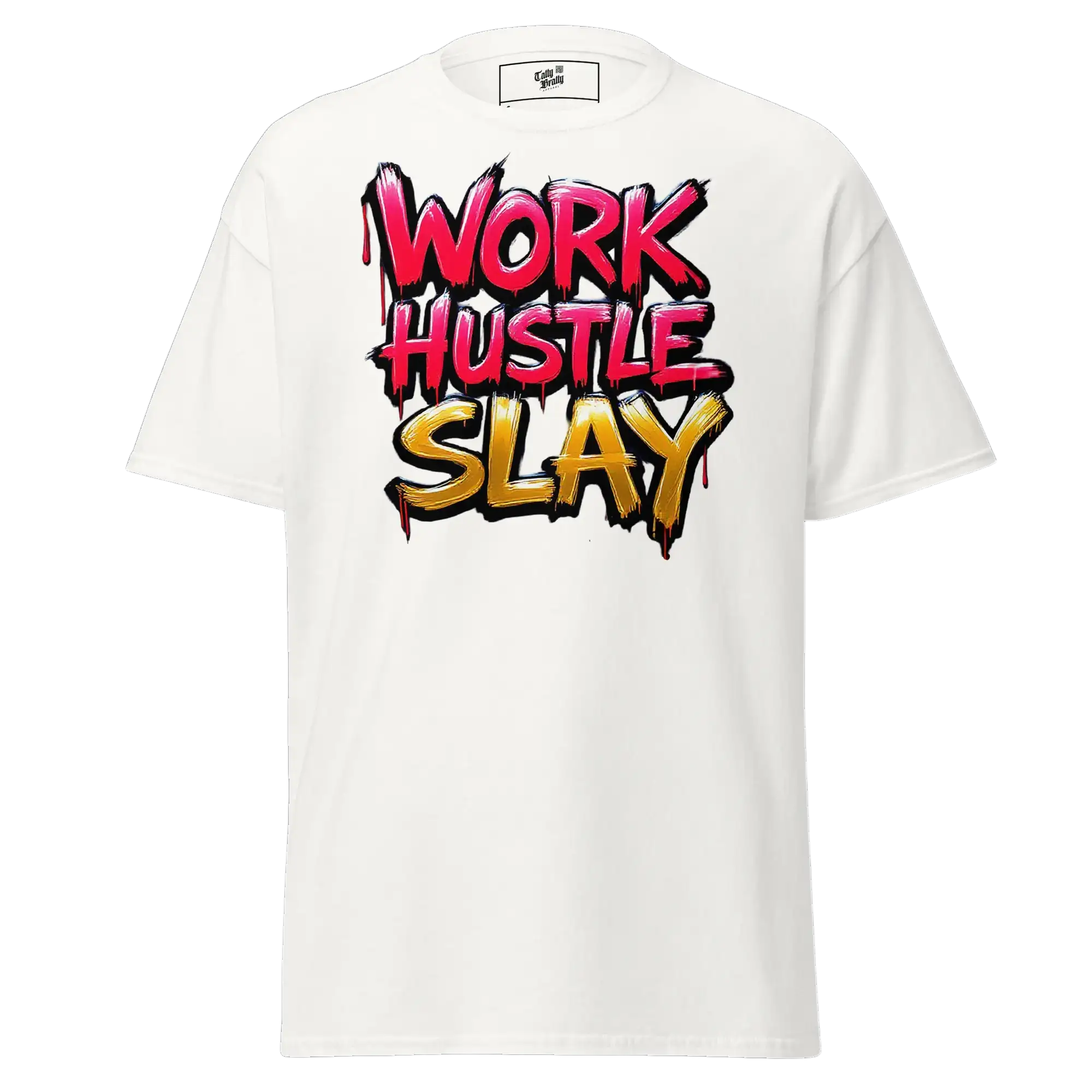 White t-shirt with ’Work Hustle Slay’ graphic.