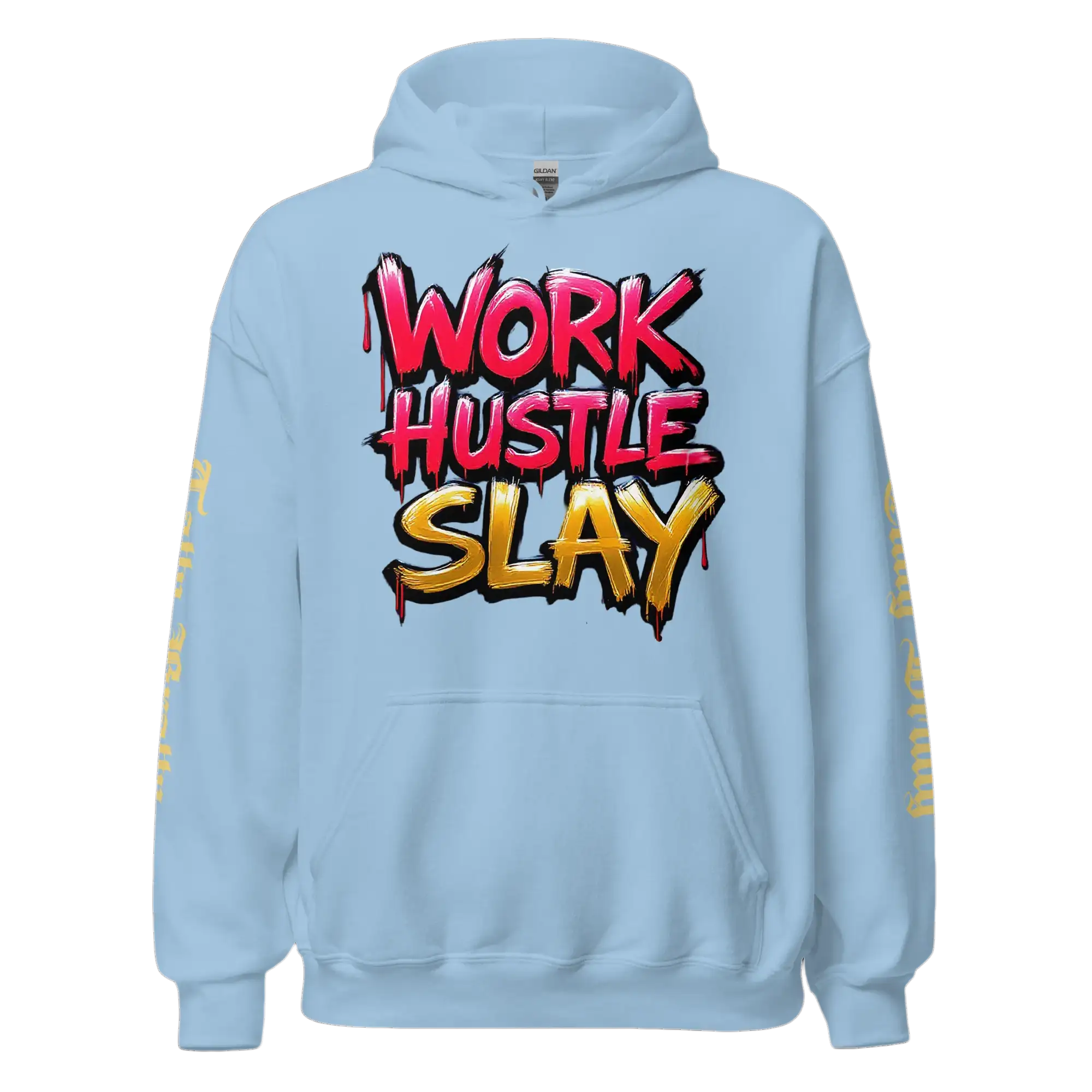 Light blue hoodie with ’Work Hustle Slay’ graphic.