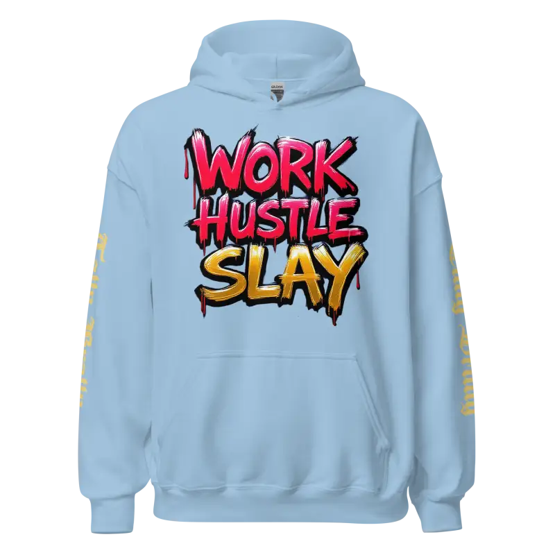 Light blue hoodie with ’Work Hustle Slay’ graphic.