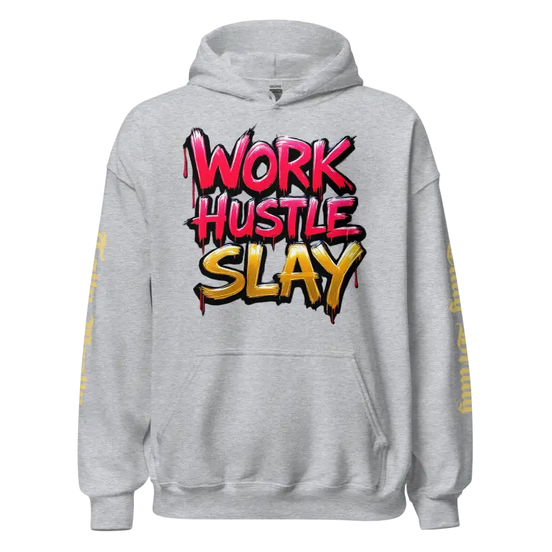 Gray hoodie with ’Work Hustle Slay’ graphic.