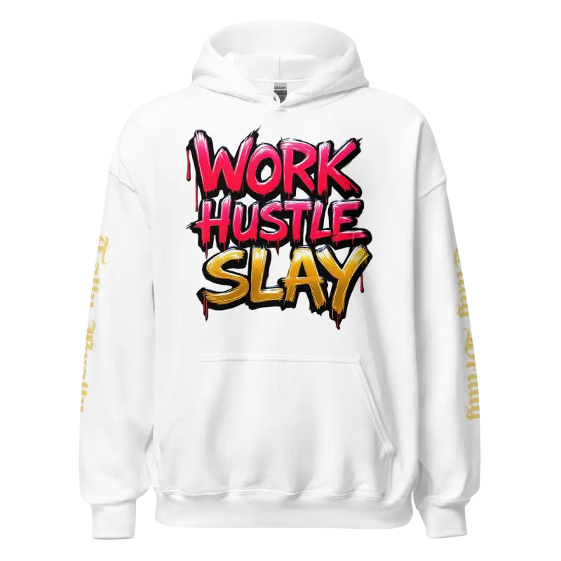 White hoodie with ’Work Hustle Slay’ graphic.
